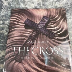 The Cross Selected Writings and Images Max Lucado 1998 Multnomah Hardcover
